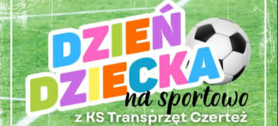 Sportowy Dzień Dziecka i piknik rodzinny na stadionie w Czerteżu
