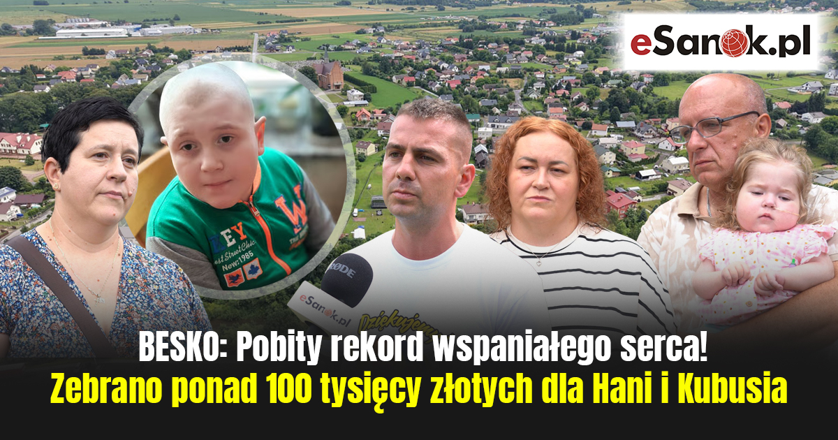 BESKO: Pobity rekord wspaniałego serca! Zebrano ponad 100 tysięcy złotych dla Hani i Kubusia! [VIDEO, ZDJĘCIA]