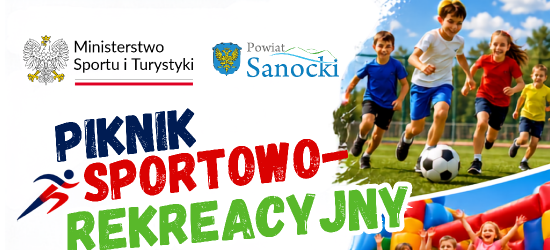 SANOK. Piknik Sportowo-Rekreacyjny. Będą gry, konkursy i atrakcje dla dzieci!