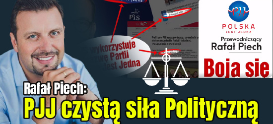 Rafał Piech: Polska Jest Jedna to nie PiS! Wezwanie przedsądowe wysłane. Czy PiS ukradł hasło wyborcze partii PJJ? (VIDEO)