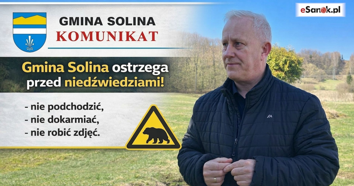 GMINA SOLINA: Niedźwiedzie coraz bliżej domów. Pilny komunikat