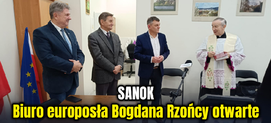 Europoseł Bogdan Rzońca uruchomił swoje biuro w Sanoku (VIDEO, FOTO)