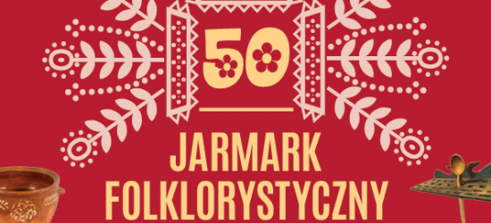 50 Jarmark Folklorystyczny w Sanoku. Wielkie święto tradycji, muzyki i smaków