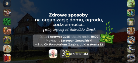 Zdrowe sposoby na organizację domu, ogrodu i życia codziennego – warsztaty w Foresterium