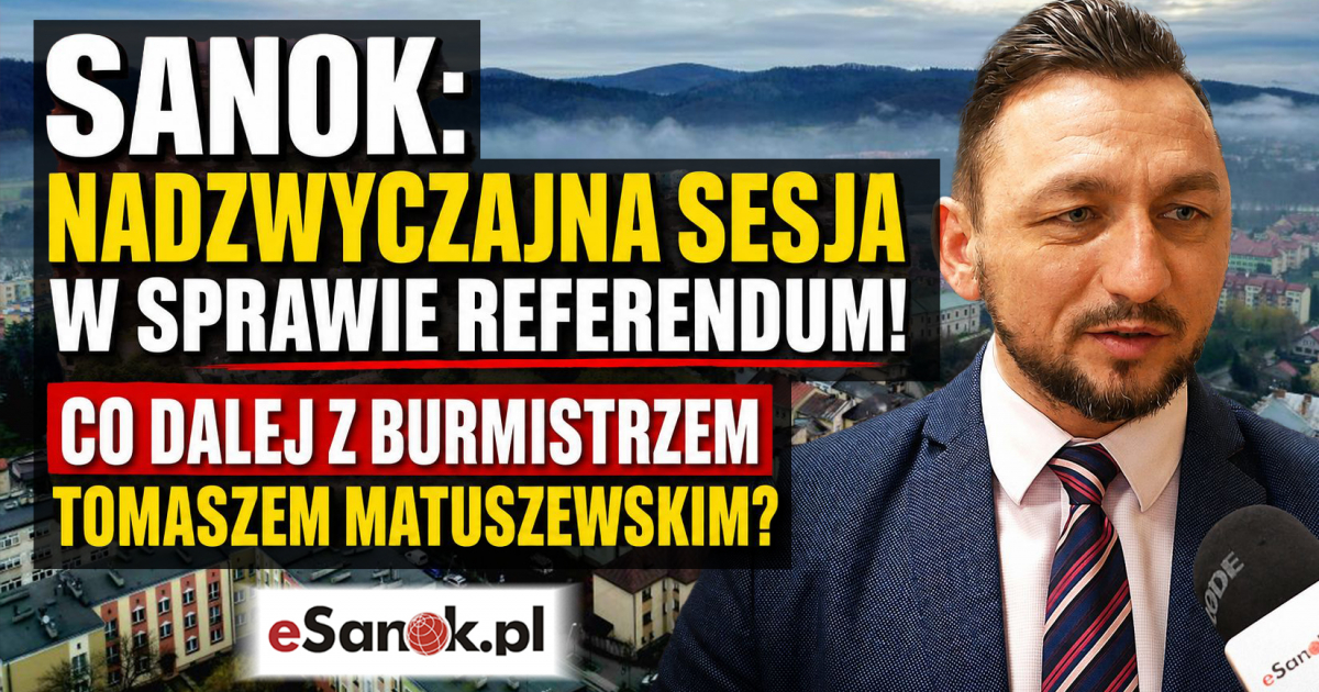 SANOK: Nadzwyczajna sesja Rady Miasta. Radni zdecydują o referendum! OGLĄDAJ NA ŻYWO