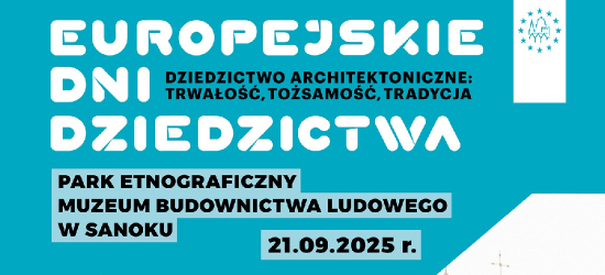 SANOK: Europejskie Dni Dziedzictwa. Spotkanie z architekturą i tradycją