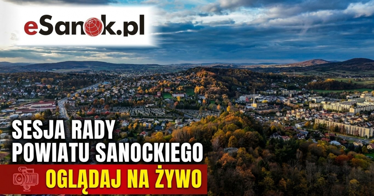 Sesja Rady Powiatu Sanockiego. OGLĄDAJ NA ŻYWO