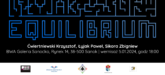 EQUILIBRIUM: Ćwiertniewski / Sikora / Łyjak. Wystawa w BWA
