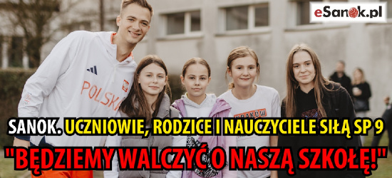 SANOK. Uczniowie, rodzice i nauczyciele siłą SP 9! „Będziemy walczyć o naszą szkołę” (VIDEO, ZDJĘCIA)