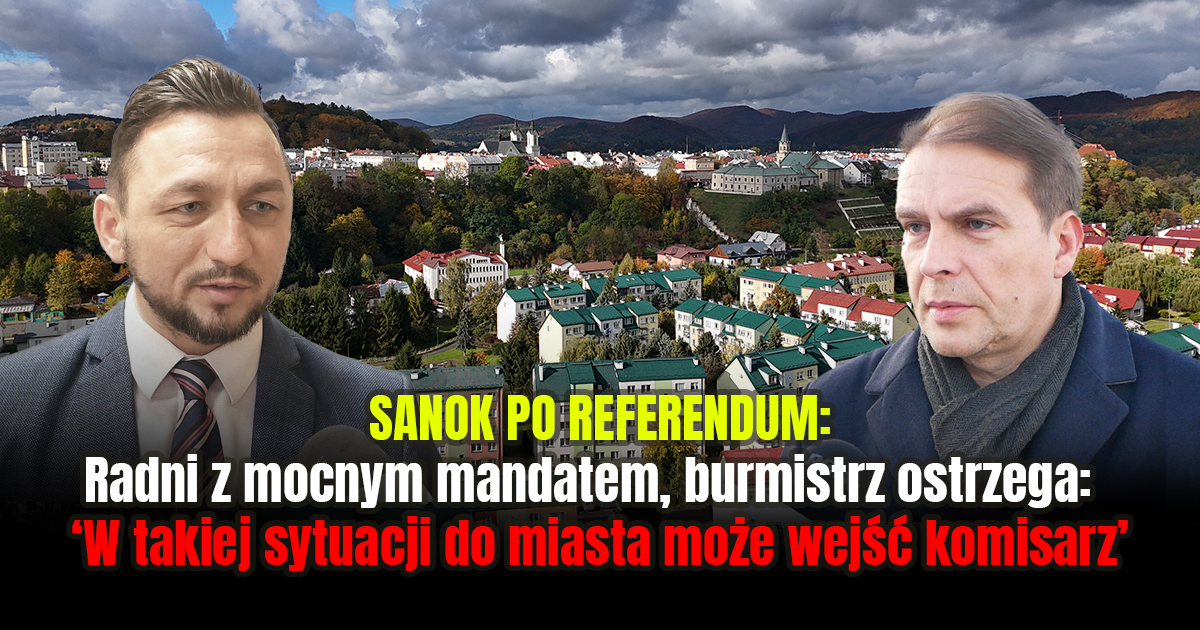 SANOK PO REFERNDUM. Radni z „mocnym mandatem”, burmistrz ostrzega: „W takiej sytuacji do miasta może wejść komisarz”