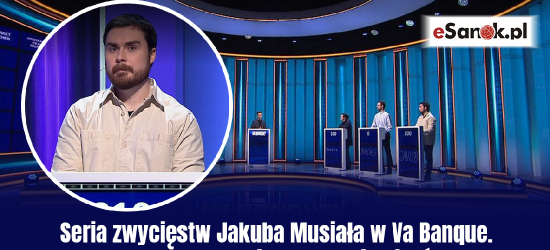 SANOK: Wielki sukces Jakuba Musiała w teleturnieju Va Banque!