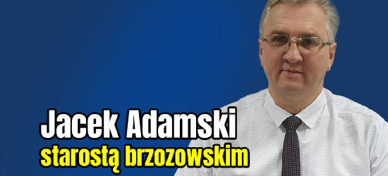Jacek Adamski nowym starostą brzozowskim