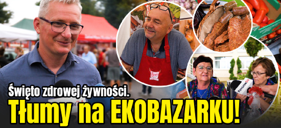 Święto zdrowej żywności. Tłumy na EKOBAZARKU! (VIDEO, ZDJĘCIA)