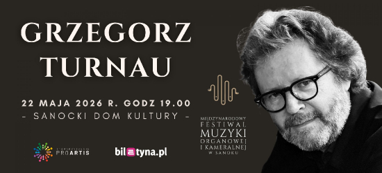 VII Międzynarodowy Festiwal Muzyki Organowej i Kameralnej w Sanoku. Muzyka, która łączy pokolenia i przestrzenie