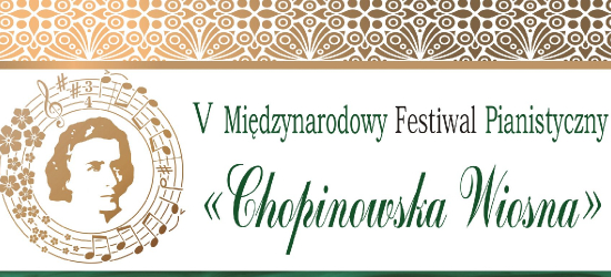 Muzyczna uczta w Sanoku. V Międzynarodowy Festiwal Pianistyczny „Chopinowska Wiosna”
