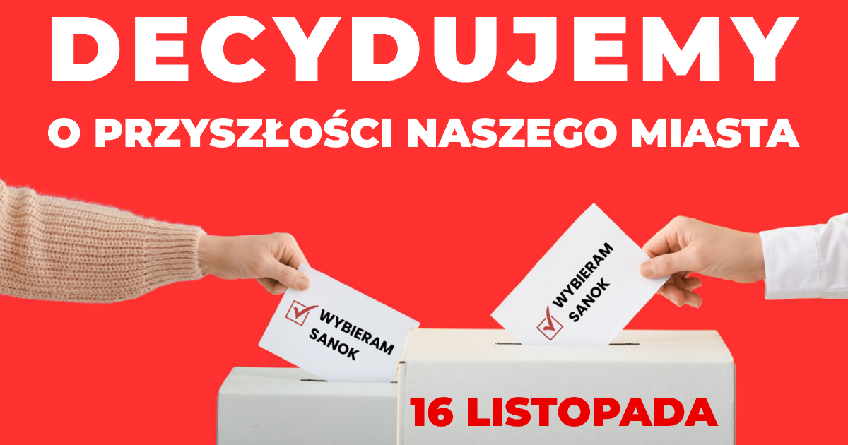 UWAGA SANOK! 16 listopada zdecydujemy o przyszłości naszego miasta