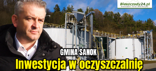 GMINA SANOK: Inwestycja w oczyszczalnię. Nowe technologie, większe możliwości (VIDEO, ZDJĘCIA)