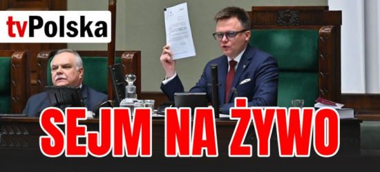 SEJM NA ŻYWO: Siły Zbrojne, sądy, podatek akcyzowy (OGLĄDAJ)