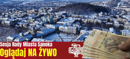 Co dalej z Sanokiem? Oglądaj kontynuację sesji Rady Miasta dziś o 16.00! (NA ŻYWO)