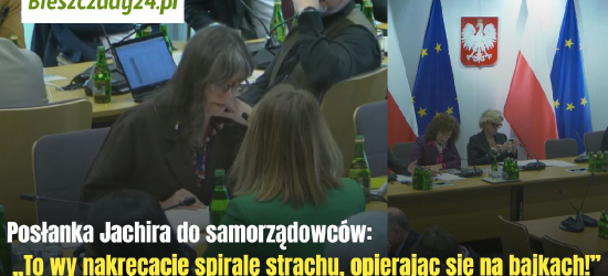 Posłanka Jachira do samorządowców: „To wy nakręcacie spiralę strachu, opierając się na bajkach!” [VIDEO]