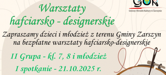GMINA ZARSZYN: Nabór uczestników na bezpłatne „Warsztaty hafciarsko – designerskie”