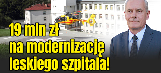 19 mln zł na modernizację leskiego szpitala!