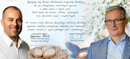 Życzenia Wielkanocne Starosty Sanockiego i Przewodniczącego Rady Powiatu Sanockiego