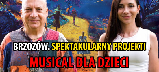 BRZOZÓW. Spektakularny projekt. Musical dla dzieci w reżyserii wybitnego specjalisty! (VIDEO)