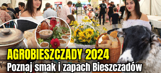 AGROBIESZCZADY 2024: Odkrywaj smaki i kulturę Bieszczadów (VIDEO, ZDJĘCIA)