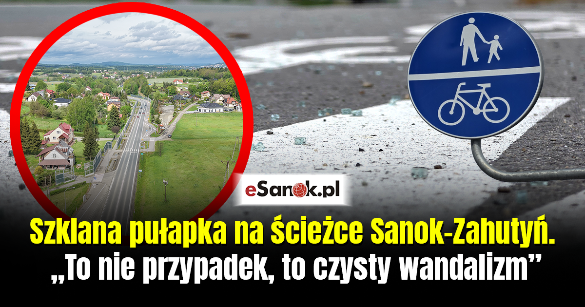 Szklana pułapka na ścieżce Sanok – Zahutyń. „To nie przypadek, to czysty wandalizm” [VIDEO]