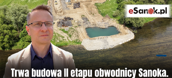 Trwa budowa II etapu obwodnicy Sanoka. Powstanie 300-metrowy most na Sanie [VIDEO]