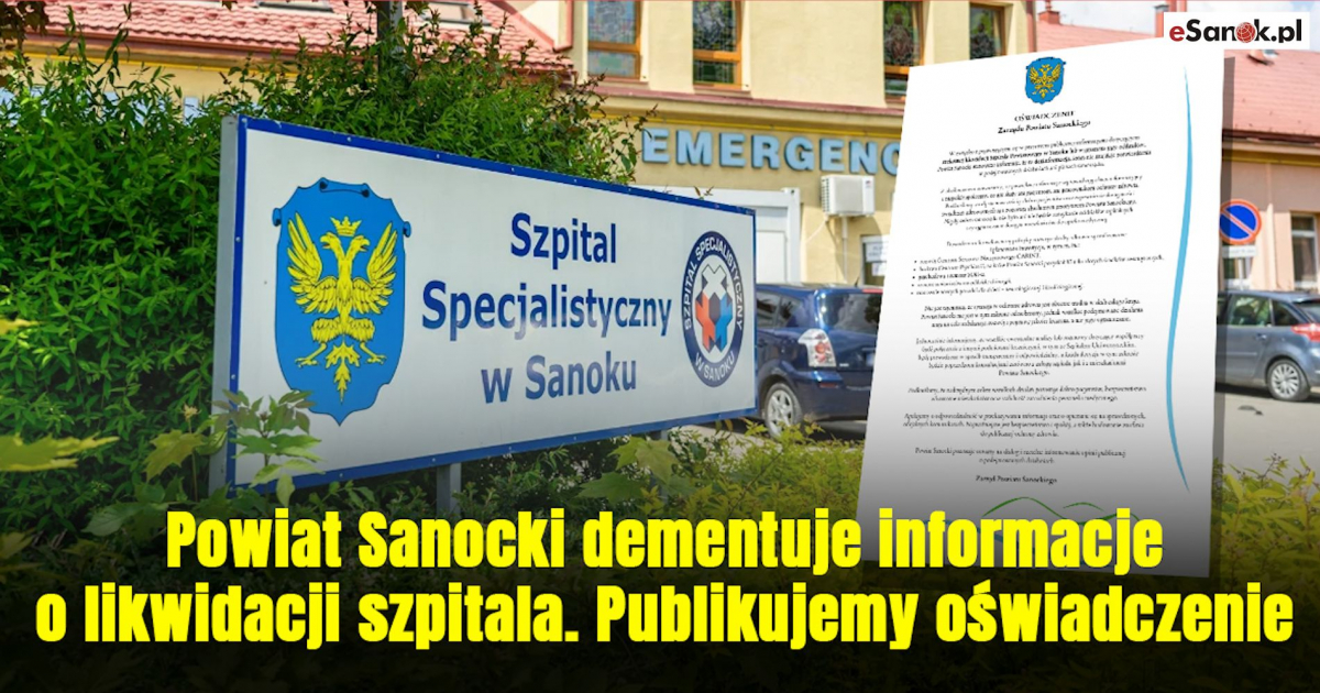 Powiat Sanocki dementuje informacje o likwidacji szpitala. Publikujemy oświadczenie