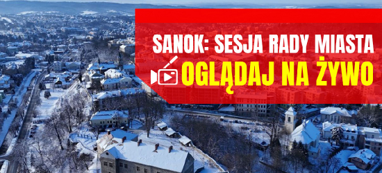 SANOK: Nadzwyczajna sesja w mieście. TRANSMISJA NA ŻYWO