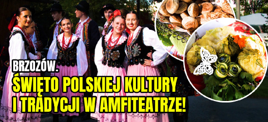BRZOZÓW. Było pysznie i tanecznie! Promocja polskich tradycji w amfiteatrze (VIDEO, ZDJĘCIA)