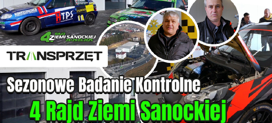 TRANSPRZĘT: Sezonowe Badanie Kontrolne – 4 Rajd Ziemi Sanockiej (VIDEO)