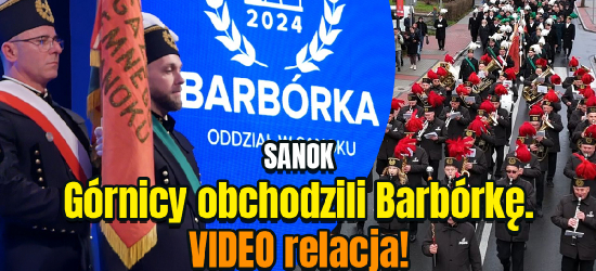 Barbórka w Sanoku! VIDEO relacja z uroczystej gali! (FILM, ZDJĘCIA)