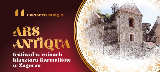 11 CZERWCA: „Ars Antiqua” – festiwal w ruinach zagórskiego klasztoru