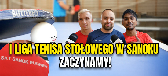 SKT Sanok Rubber wkracza do gry! Historyczny mecz już jutro! (VIDEO)