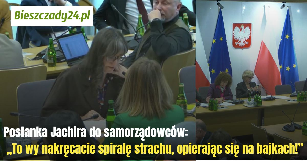 Posłanka Jachira do samorządowców: „To wy nakręcacie spiralę strachu, opierając się na bajkach!” [VIDEO]