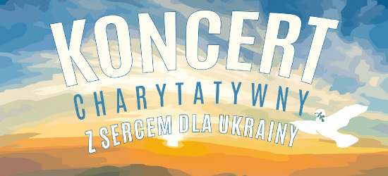 Koncert charytatywny z sercem dla Ukrainy