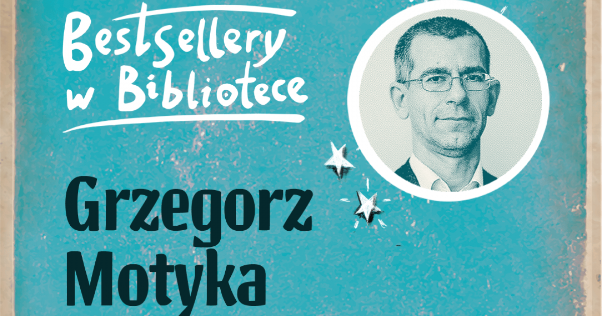 SANOK: Spotkanie autorskie z Grzegorzem Motyką