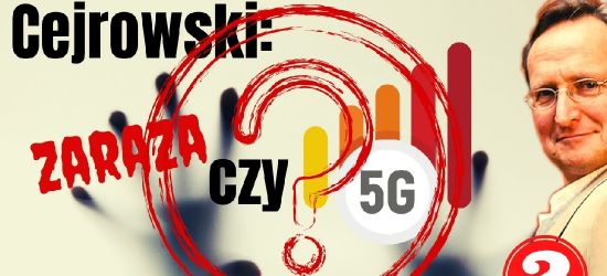 CEJROWSKI: zaraza czy 5G? Czy w Polsce będzie taka sama inwigilacja jak w Chinach?