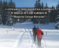 NASZ PATRONAT: V Memoriał Jerzego Batrucha czyli rywalizacja narciarzy biegowych
