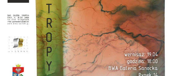 BWA Galeria Sanocka zaprasza na wernisaż wystawy ,,TROPY”