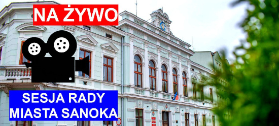 SANOK: Sesja w mieście. Dziś zapadną kluczowe decyzje? (OGLĄDAJ)