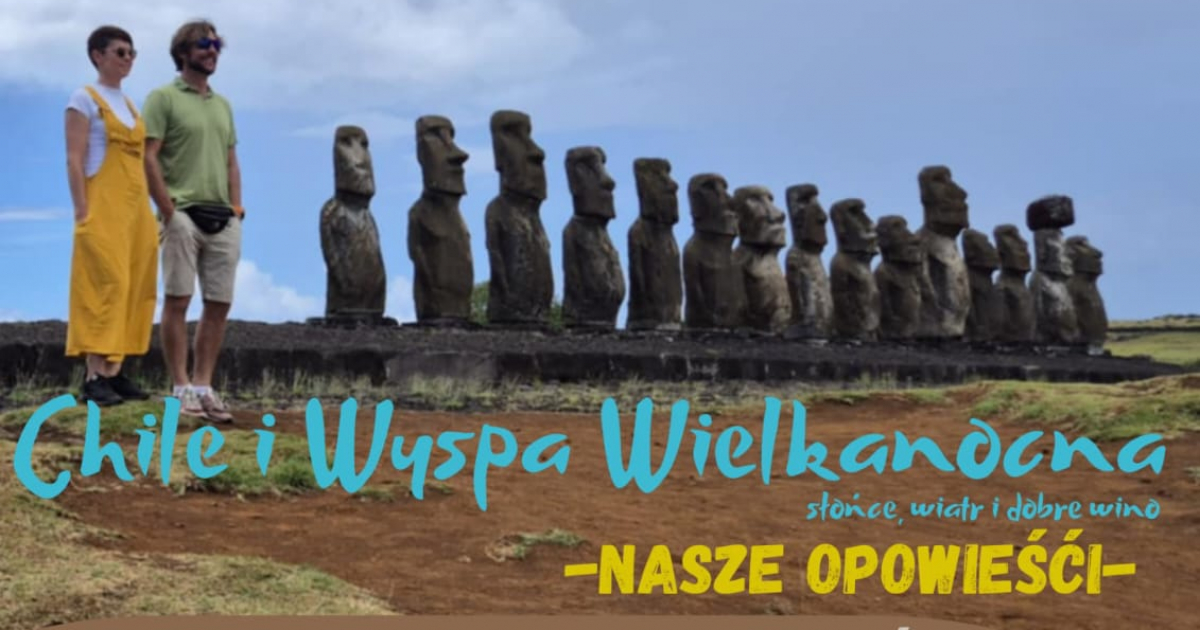 Chile i Wyspa Wielkanocna. Podróżnicze opowieści i pomoc dla Maksa Tockiego