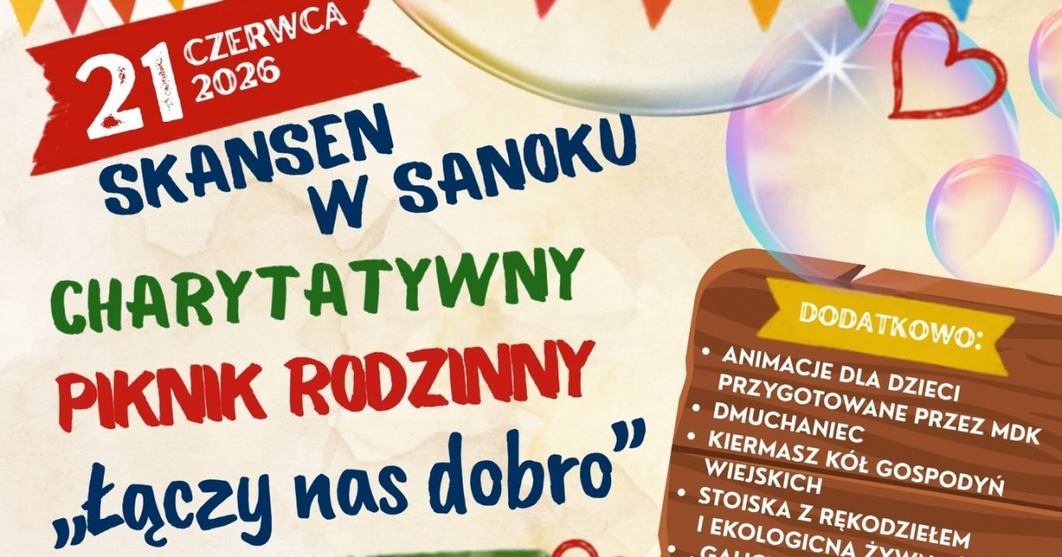 Charytatywny Piknik Rodzinny „Łączy nas dobro” już w sobotę w sanockim skansenie