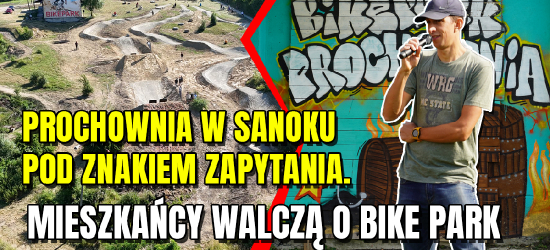 Prochownia w Sanoku pod znakiem zapytania. Mieszkańcy walczą o Bike Park