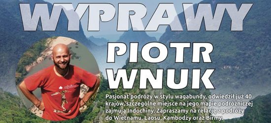 Jaś Wędrowniczek zaprasza: Piotr Wnuk – Indochiny