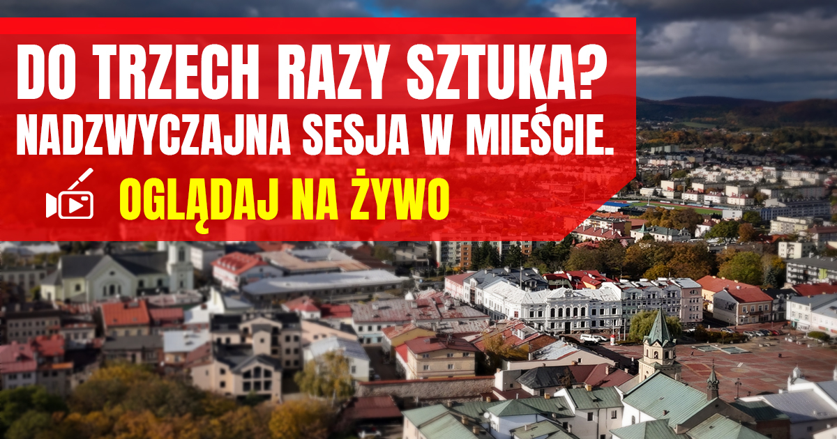 Do trzech razy sztuka? Nadzwyczajna sesja w mieście. OGLĄDAJ NA ŻYWO